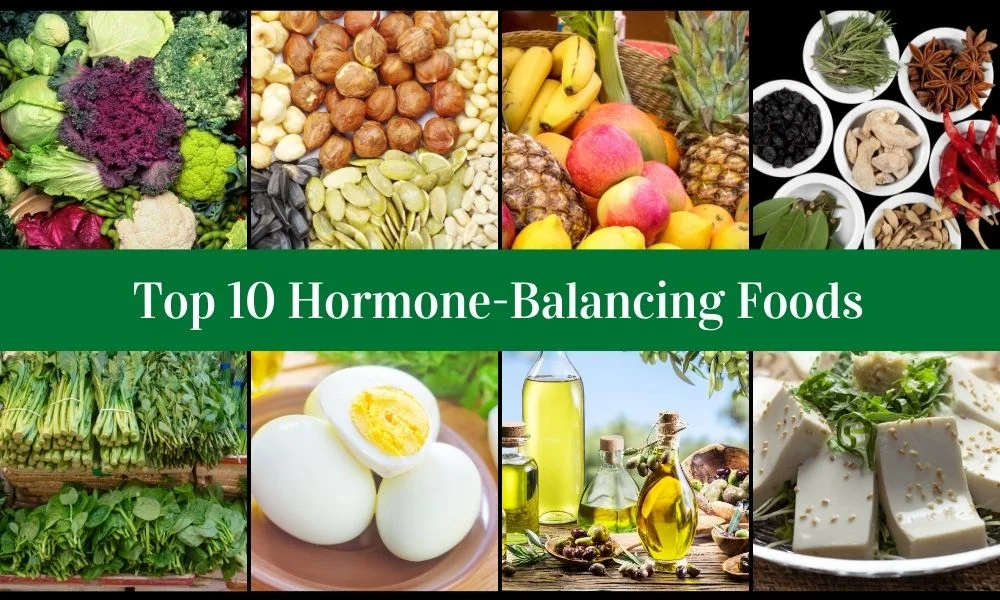 Top 10 Hormone Balancing Foods for Good Health