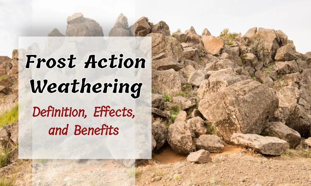 Frost Weathering Definition, Effects, and Benefits